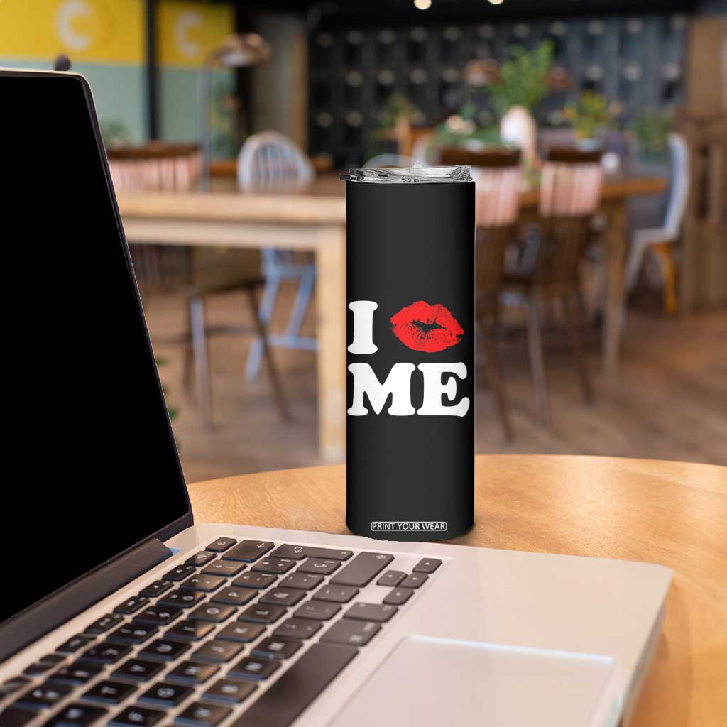 I Love ME Skinny Tumbler Sexy Lips Red Lipstick Kiss Self Love TS10 Print Your Wear