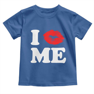 I Love ME Toddler T Shirt Sexy Lips Red Lipstick Kiss Self Love TS10 Royal Blue Print Your Wear