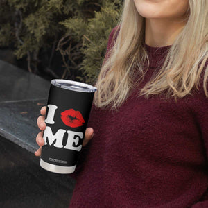 I Love ME Tumbler Cup Sexy Lips Red Lipstick Kiss Self Love TS10 Print Your Wear