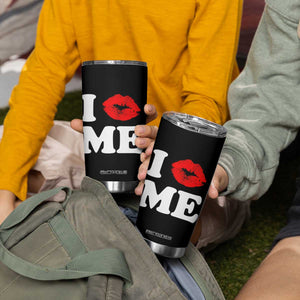 I Love ME Tumbler Cup Sexy Lips Red Lipstick Kiss Self Love TS10 Print Your Wear