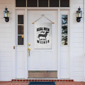 Funny Dachshund Dad Garden Flag Real Men Play With Their Wiener Dog Dad Gag Gift TS10 Print Your Wear