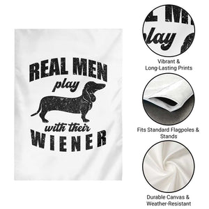 Funny Dachshund Dad Garden Flag Real Men Play With Their Wiener Dog Dad Gag Gift TS10 Print Your Wear