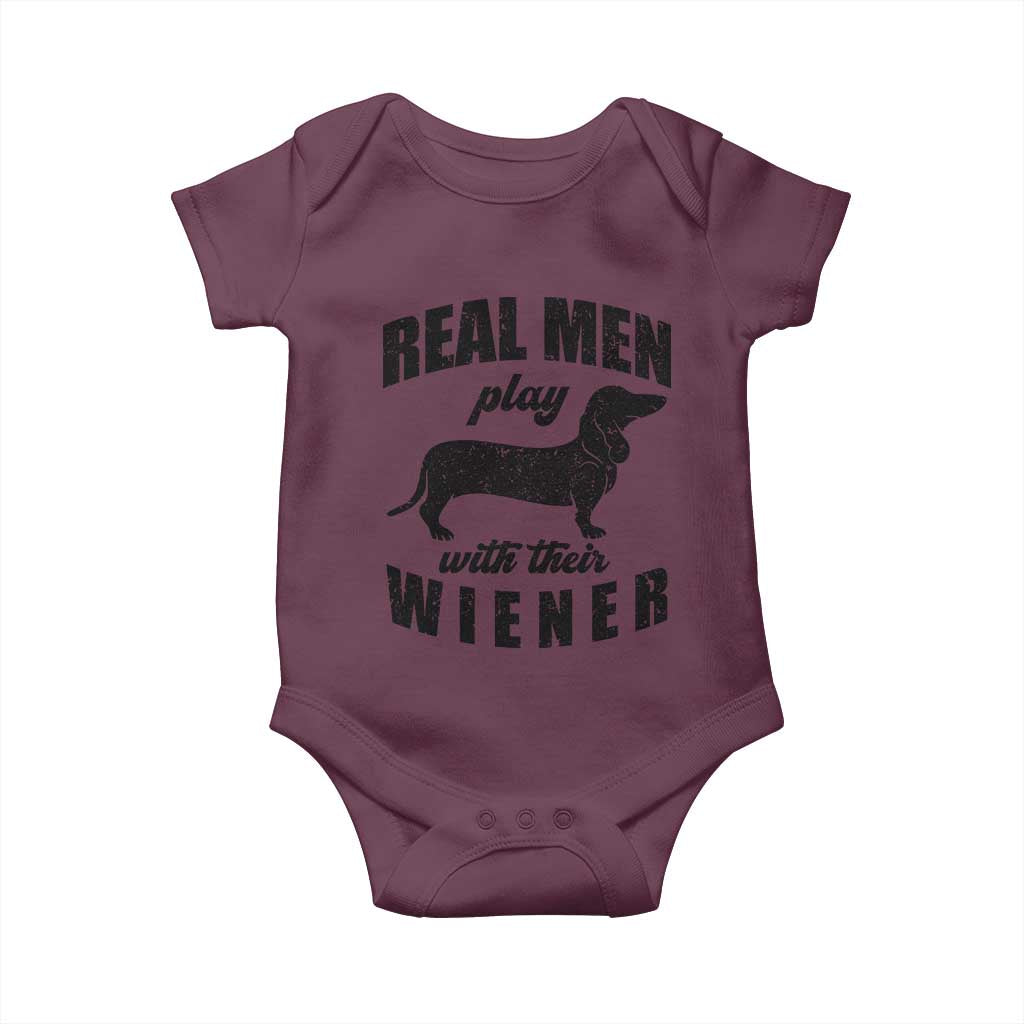 Funny Dachshund Dad Baby Onesie Real Men Play With Their Wiener Dog Dad Gag Gift TS10 Maroon Print Your Wear