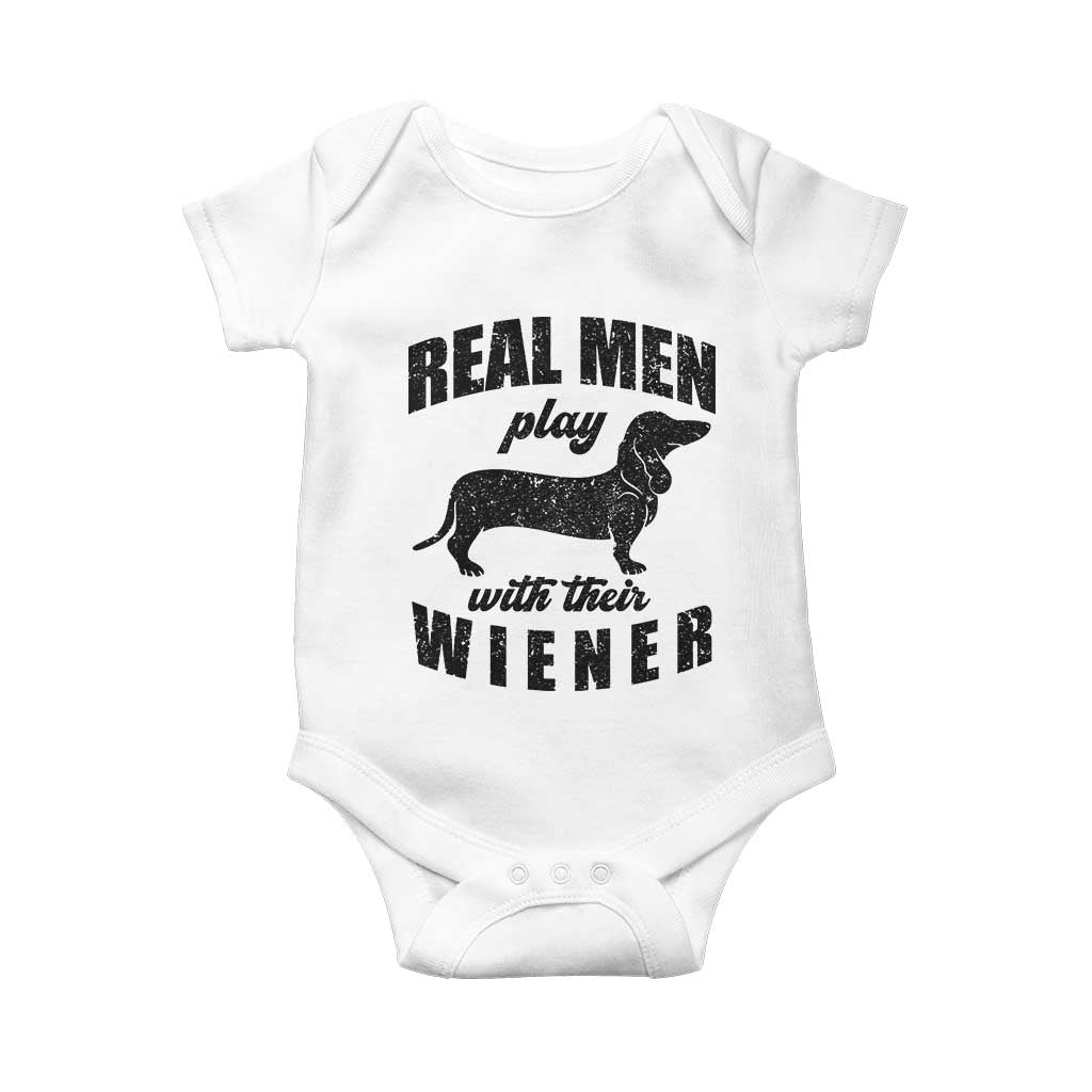 Funny Dachshund Dad Baby Onesie Real Men Play With Their Wiener Dog Dad Gag Gift TS10 White Print Your Wear