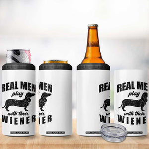 Funny Dachshund Dad 4 in 1 Can Cooler Tumbler Real Men Play With Their Wiener Dog Dad Gag Gift TS10 Print Your Wear