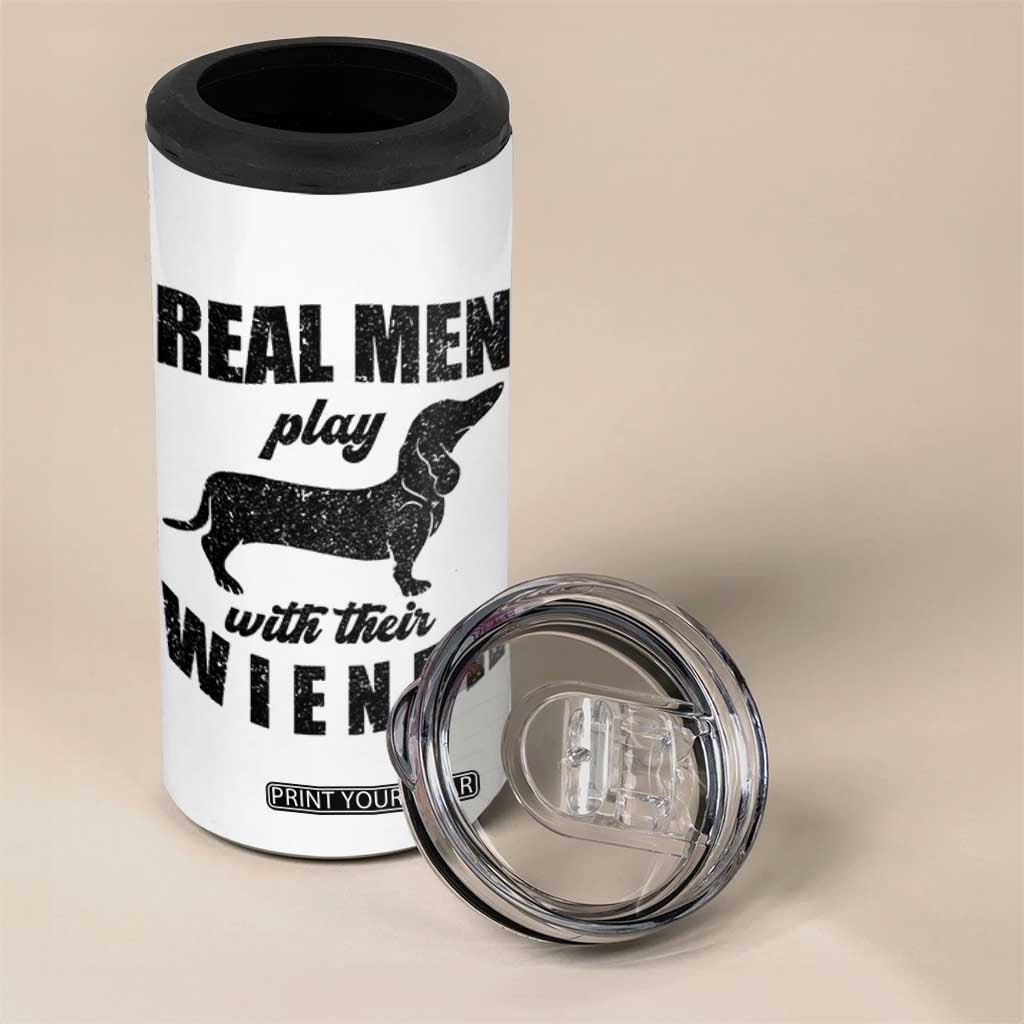Funny Dachshund Dad 4 in 1 Can Cooler Tumbler Real Men Play With Their Wiener Dog Dad Gag Gift TS10 Print Your Wear
