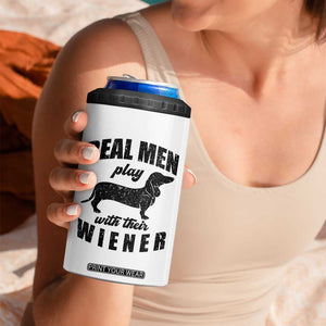 Funny Dachshund Dad 4 in 1 Can Cooler Tumbler Real Men Play With Their Wiener Dog Dad Gag Gift TS10 Print Your Wear