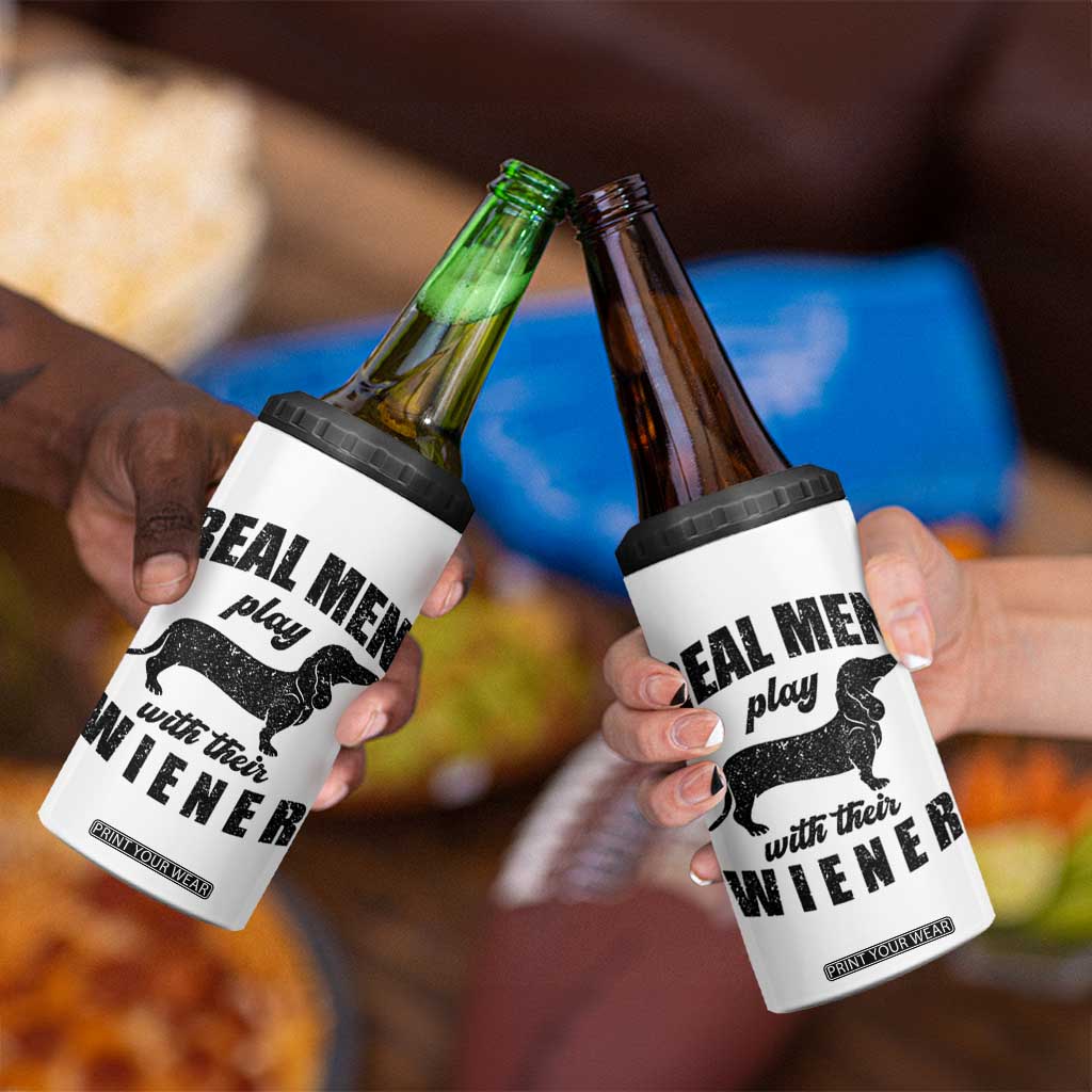 Funny Dachshund Dad 4 in 1 Can Cooler Tumbler Real Men Play With Their Wiener Dog Dad Gag Gift TS10 Print Your Wear