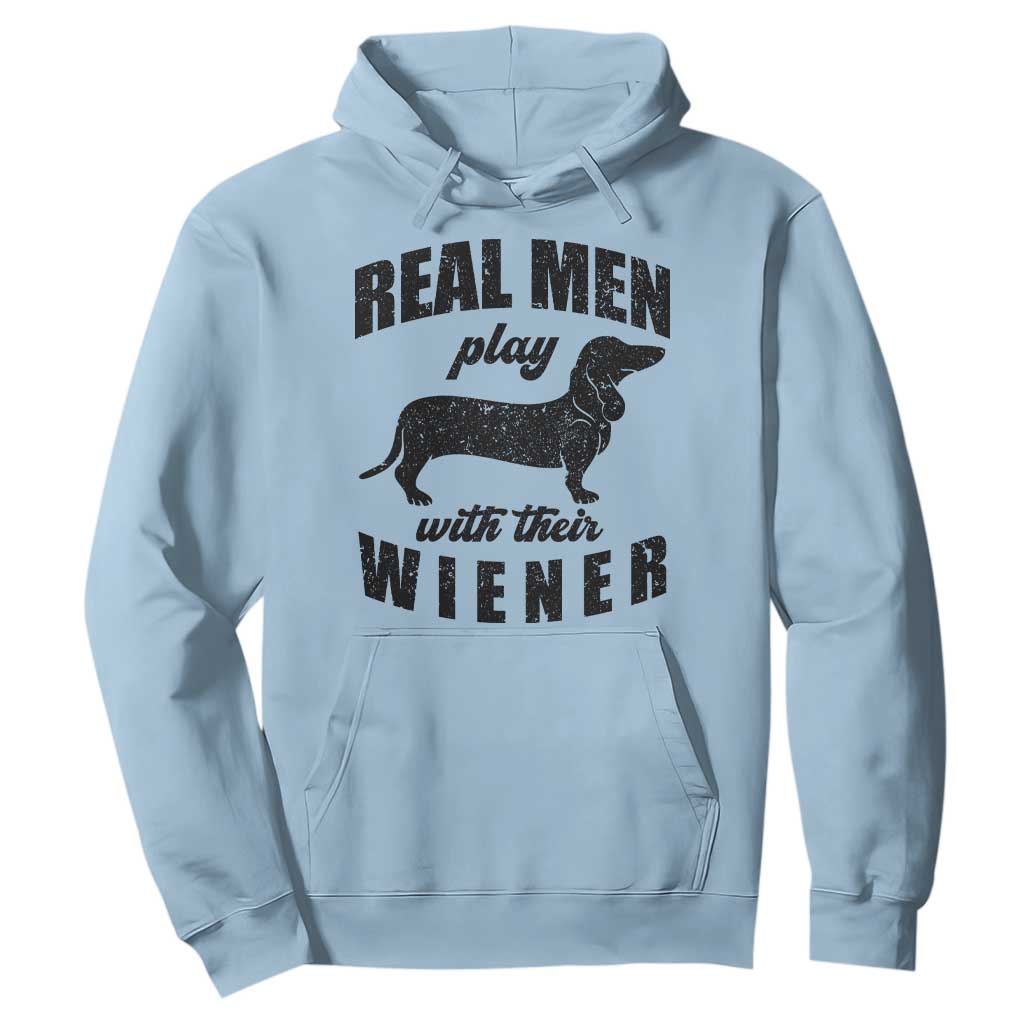 Funny Dachshund Dad Hoodie Real Men Play With Their Wiener Dog Dad Gag Gift TS10 Light Blue Print Your Wear