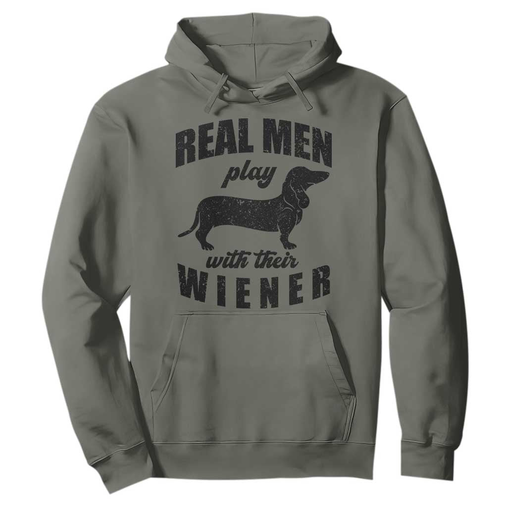 Funny Dachshund Dad Hoodie Real Men Play With Their Wiener Dog Dad Gag Gift TS10 Military Green Print Your Wear