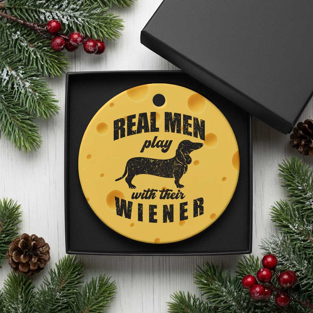 Funny Dachshund Dad Ceramic Ornament Real Men Play With Their Wiener Dog Dad Gag Gift TS10 1pc Yellow Cheese Print Your Wear