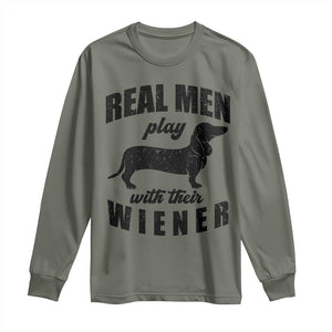 Funny Dachshund Dad Long Sleeve Shirt Real Men Play With Their Wiener Dog Dad Gag Gift TS10 Military Green Print Your Wear
