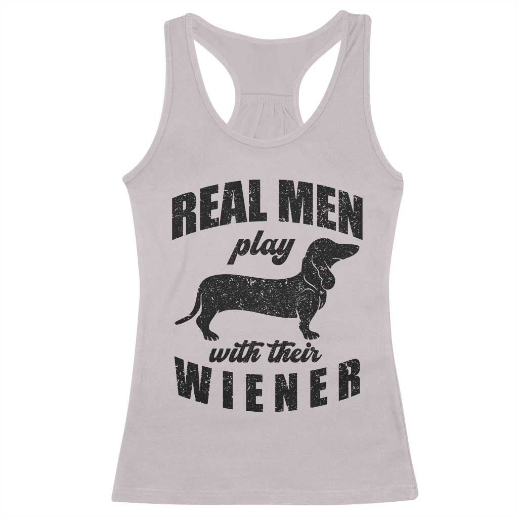 Funny Dachshund Dad Racerback Tank Top Real Men Play With Their Wiener Dog Dad Gag Gift TS10 Ice Gray Print Your Wear