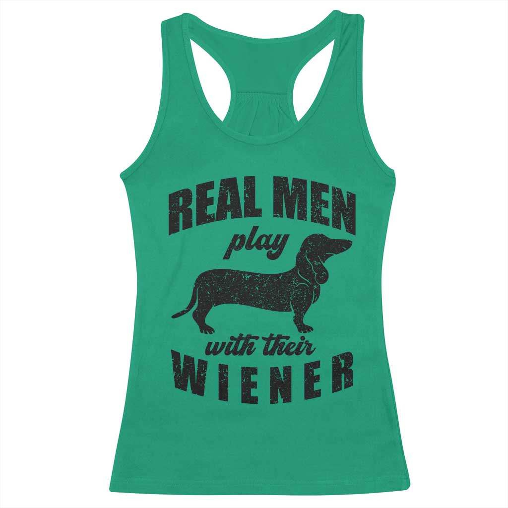 Funny Dachshund Dad Racerback Tank Top Real Men Play With Their Wiener Dog Dad Gag Gift TS10 Irish Green Print Your Wear