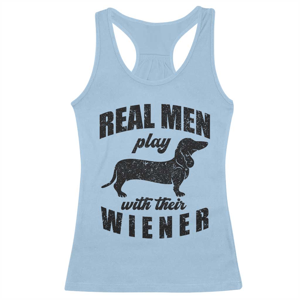 Funny Dachshund Dad Racerback Tank Top Real Men Play With Their Wiener Dog Dad Gag Gift TS10 Light Blue Print Your Wear