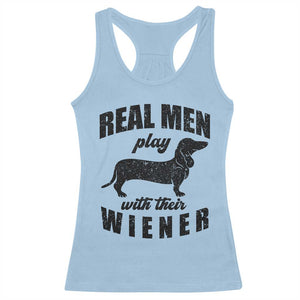 Funny Dachshund Dad Racerback Tank Top Real Men Play With Their Wiener Dog Dad Gag Gift TS10 Light Blue Print Your Wear
