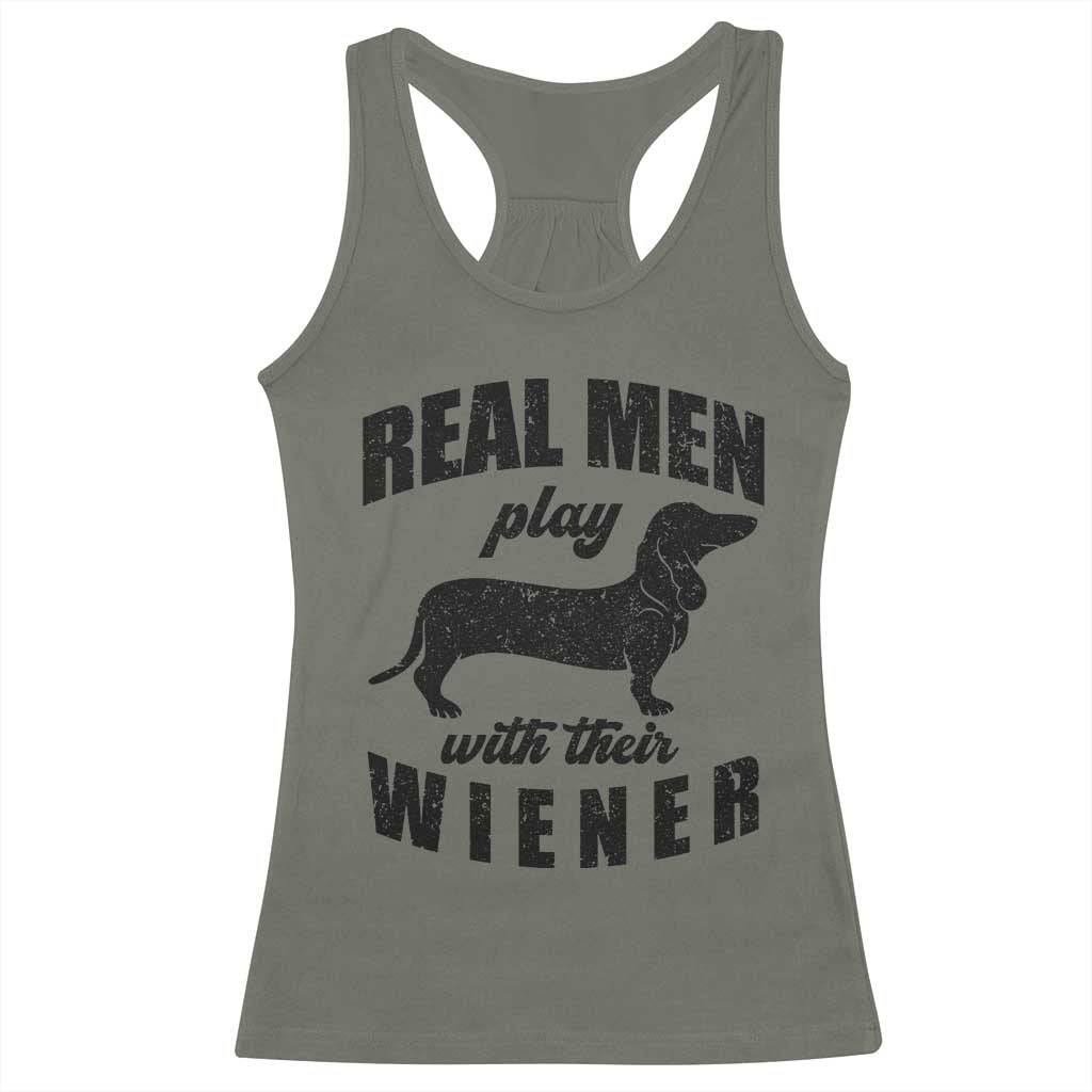 Funny Dachshund Dad Racerback Tank Top Real Men Play With Their Wiener Dog Dad Gag Gift TS10 Military Green Print Your Wear
