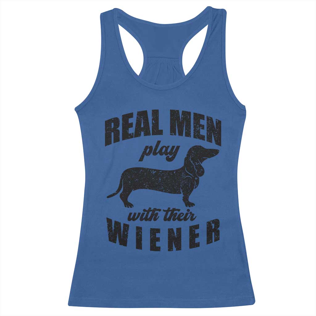 Funny Dachshund Dad Racerback Tank Top Real Men Play With Their Wiener Dog Dad Gag Gift TS10 Royal Blue Print Your Wear