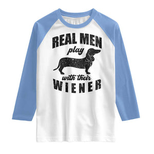 Funny Dachshund Dad Raglan Shirt Real Men Play With Their Wiener Dog Dad Gag Gift TS10 White Carolina Blue Print Your Wear