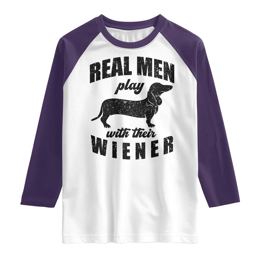 Funny Dachshund Dad Raglan Shirt Real Men Play With Their Wiener Dog Dad Gag Gift TS10 White Purple Print Your Wear