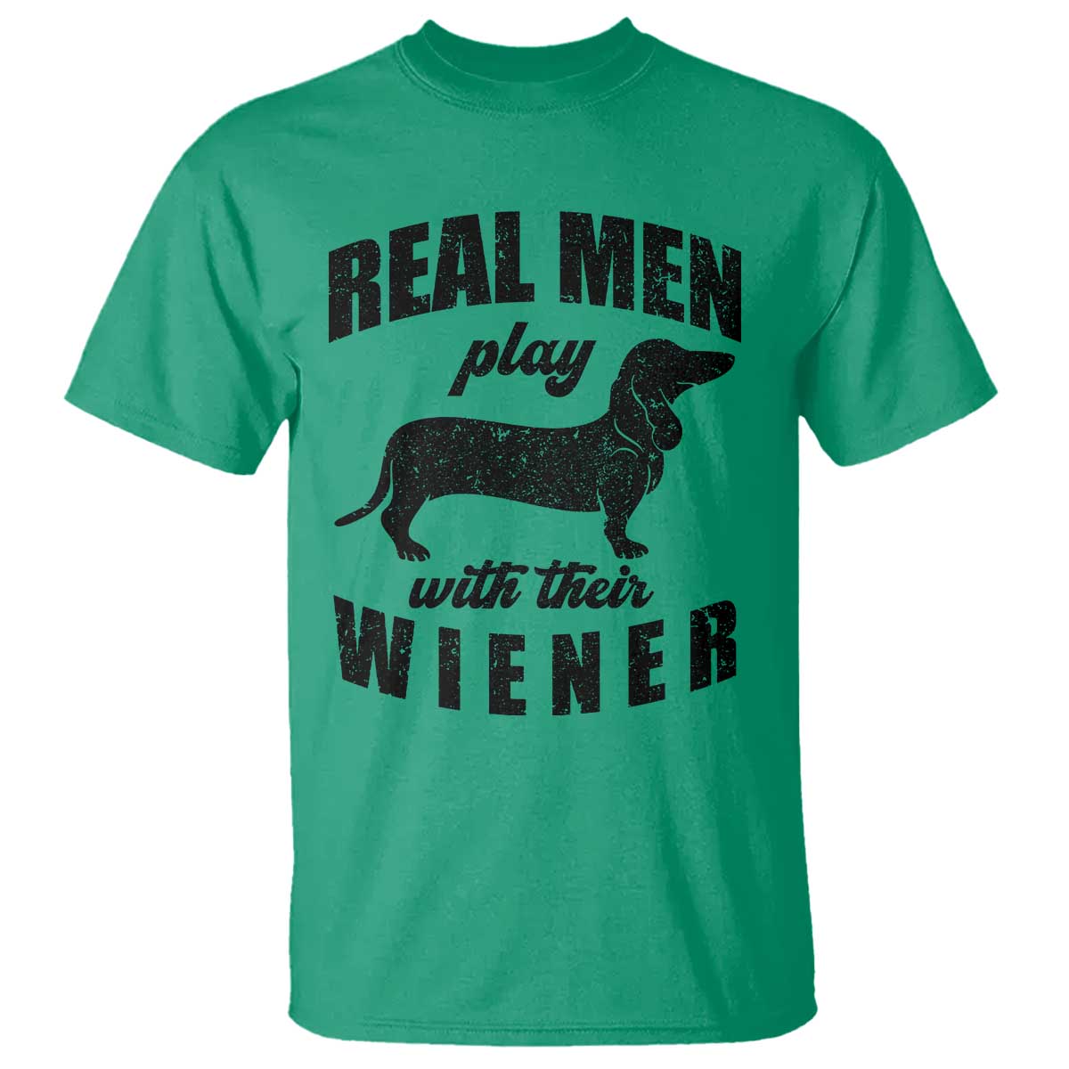 Funny Dachshund Dad T Shirt Real Men Play With Their Wiener Dog Dad Gag Gift TS10 Irish Green Print Your Wear