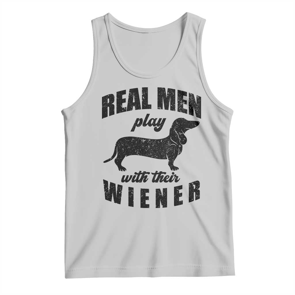 Funny Dachshund Dad Tank Top Real Men Play With Their Wiener Dog Dad Gag Gift TS10 Ash Print Your Wear