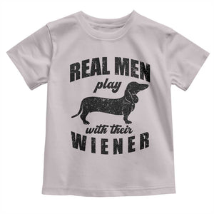 Funny Dachshund Dad Toddler T Shirt Real Men Play With Their Wiener Dog Dad Gag Gift TS10 Ice Gray Print Your Wear