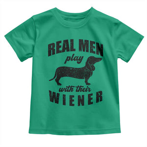 Funny Dachshund Dad Toddler T Shirt Real Men Play With Their Wiener Dog Dad Gag Gift TS10 Irish Green Print Your Wear
