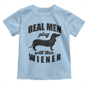 Funny Dachshund Dad Toddler T Shirt Real Men Play With Their Wiener Dog Dad Gag Gift TS10 Light Blue Print Your Wear