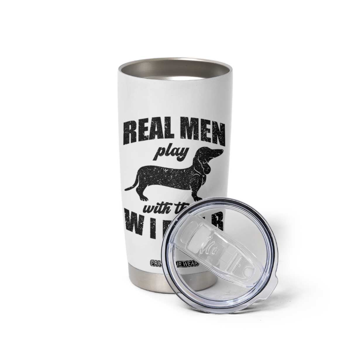 Funny Dachshund Dad Tumbler Cup Real Men Play With Their Wiener Dog Dad Gag Gift TS10 Print Your Wear