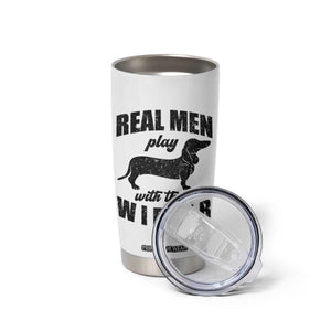 Funny Dachshund Dad Tumbler Cup Real Men Play With Their Wiener Dog Dad Gag Gift TS10 Print Your Wear