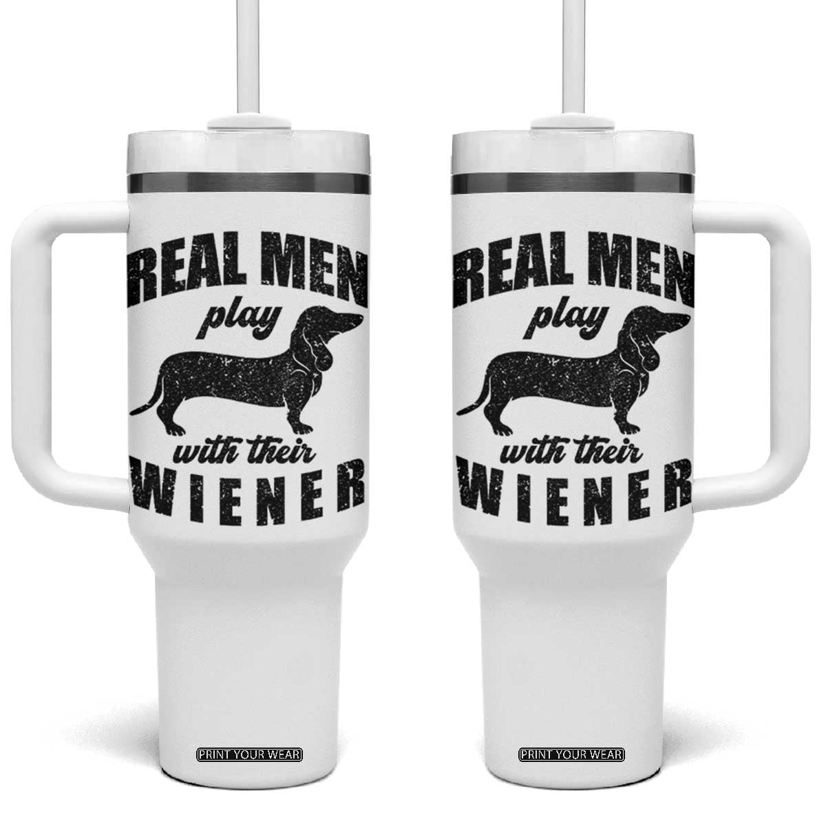 Funny Dachshund Dad Tumbler With Handle Real Men Play With Their Wiener Dog Dad Gag Gift TS10 One Size: 40 oz White Print Your Wear