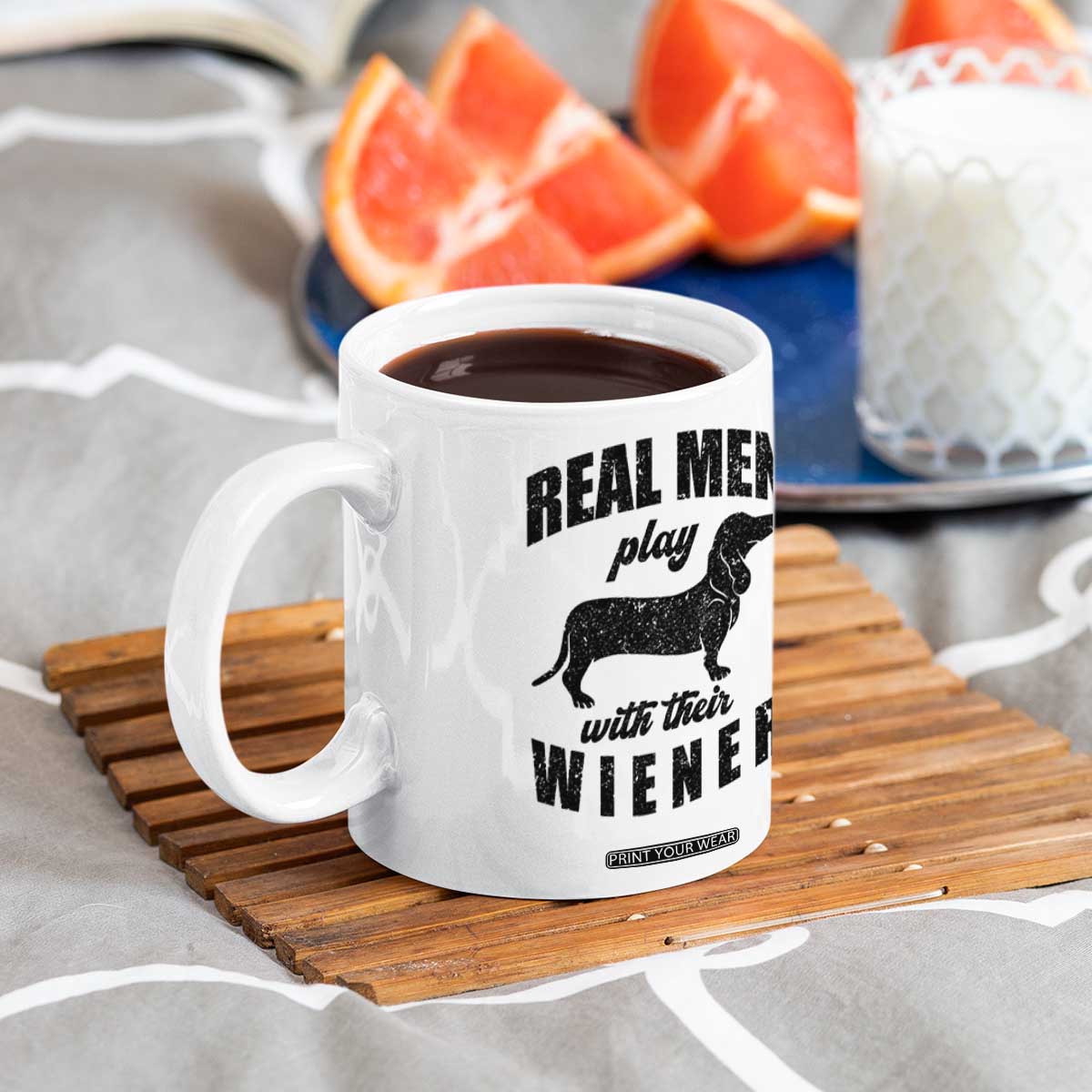 Funny Dachshund Dad Coffee Mug Real Men Play With Their Wiener Dog Dad Gag Gift TS10 Print Your Wear