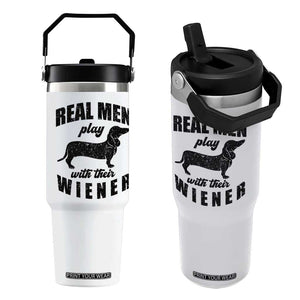 Funny Dachshund Dad Flip Straw Tumbler Real Men Play With Their Wiener Dog Dad Gag Gift TS10 One Size: 30 oz White Print Your Wear