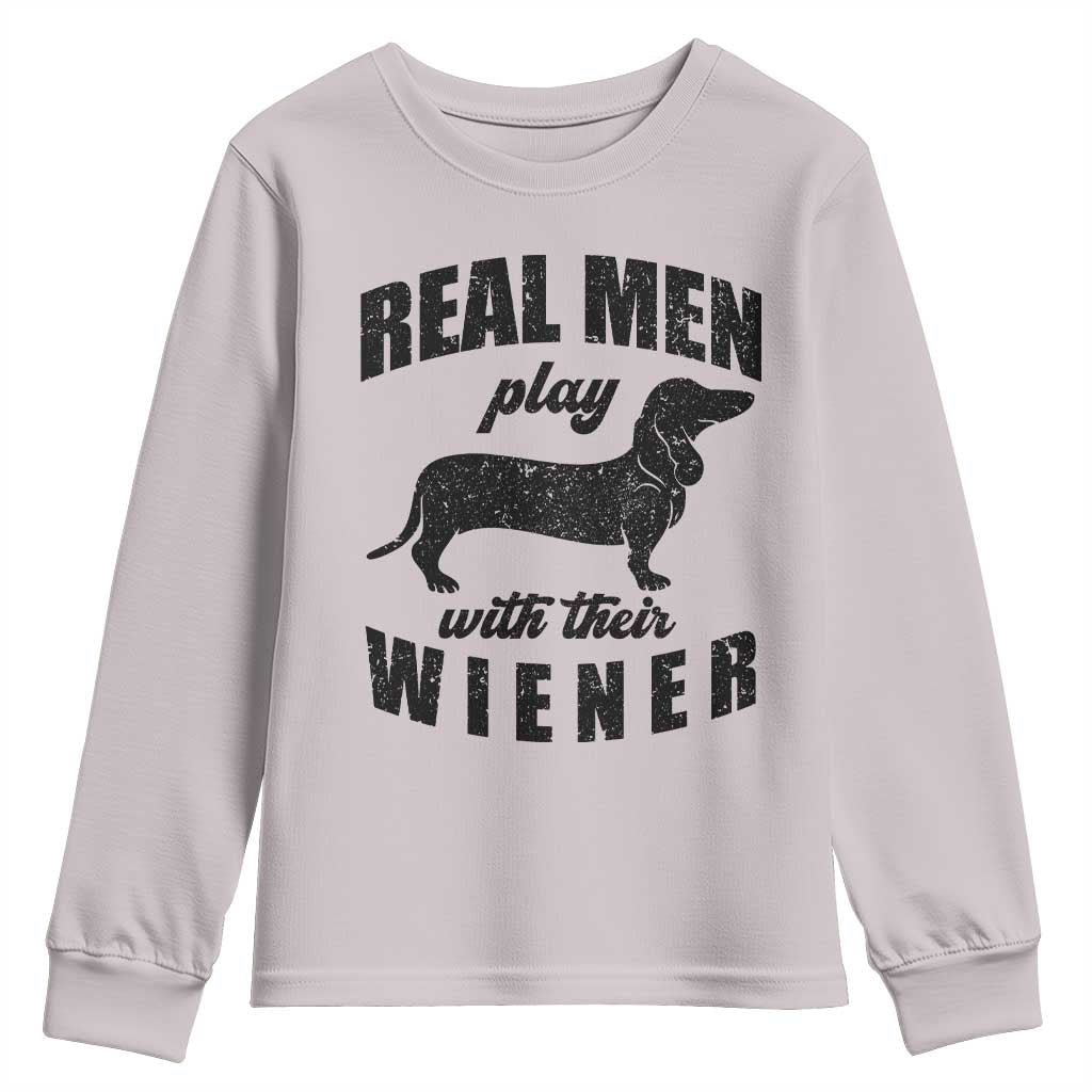 Funny Dachshund Dad Youth Sweatshirt Real Men Play With Their Wiener Dog Dad Gag Gift TS10 Ice Gray Print Your Wear