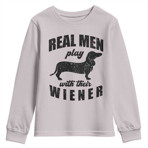 Funny Dachshund Dad Youth Sweatshirt Real Men Play With Their Wiener Dog Dad Gag Gift TS10 Ice Gray Print Your Wear