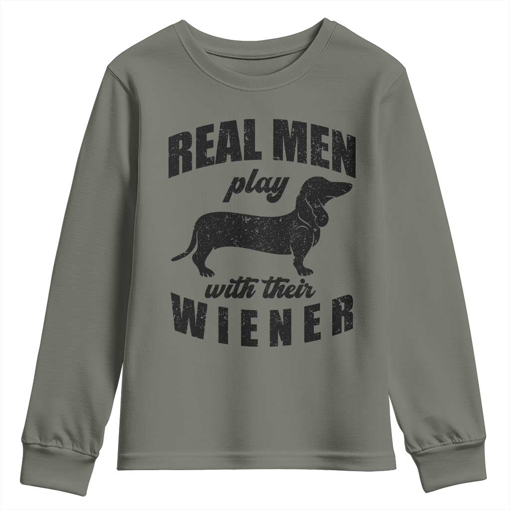 Funny Dachshund Dad Youth Sweatshirt Real Men Play With Their Wiener Dog Dad Gag Gift TS10 Military Green Print Your Wear