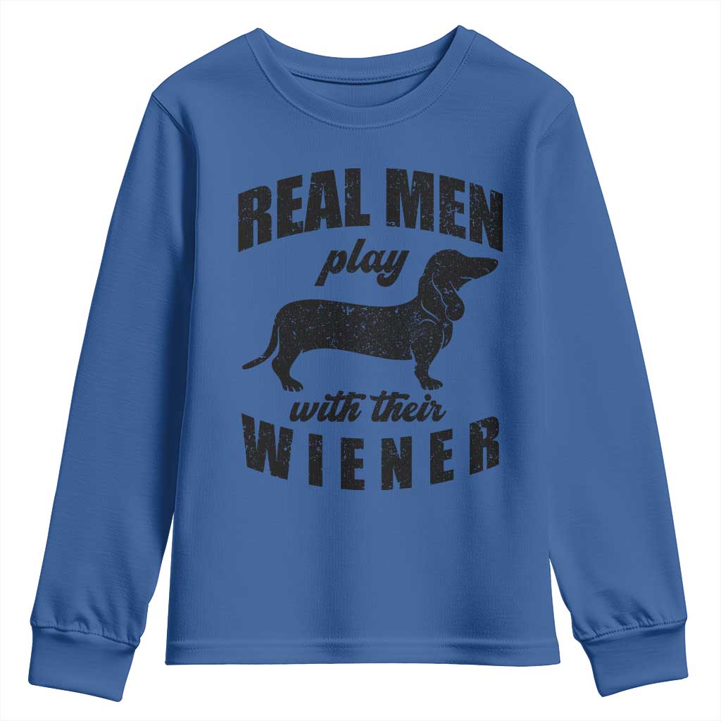 Funny Dachshund Dad Youth Sweatshirt Real Men Play With Their Wiener Dog Dad Gag Gift TS10 Royal Blue Print Your Wear