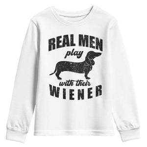 Funny Dachshund Dad Youth Sweatshirt Real Men Play With Their Wiener Dog Dad Gag Gift TS10 White Print Your Wear