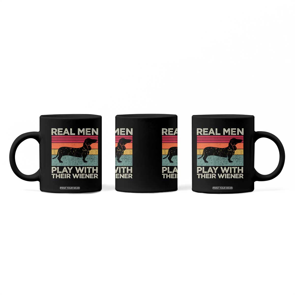 Funny Dachshund Dad Coffee Mug Retro Real Men Play With Their Wiener Dog Dad Gag Gift TS10 Print Your Wear