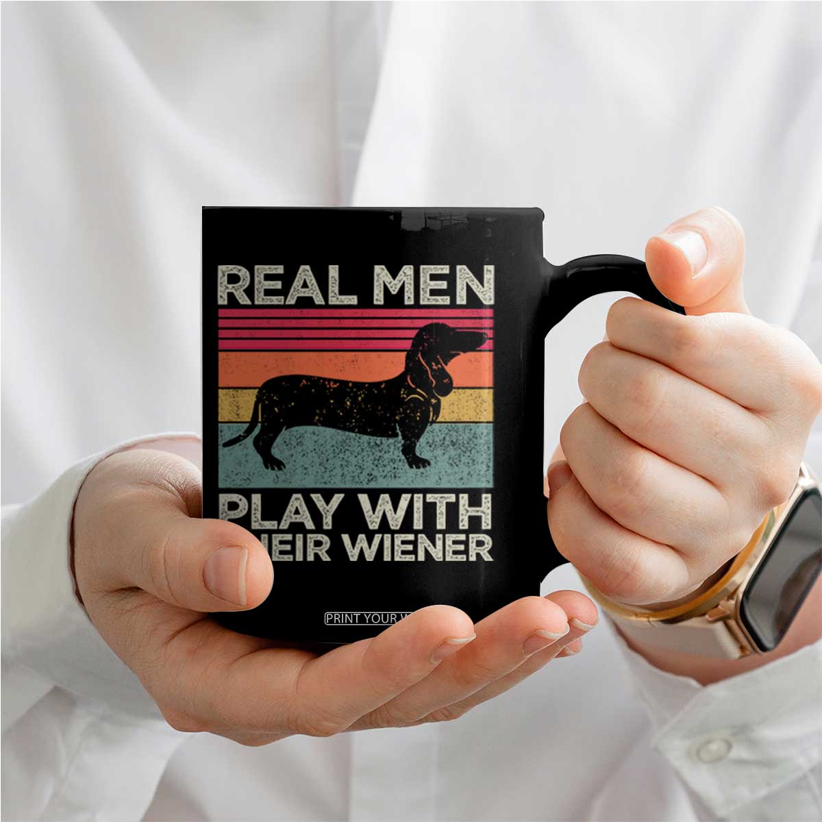 Funny Dachshund Dad Coffee Mug Retro Real Men Play With Their Wiener Dog Dad Gag Gift TS10 Print Your Wear