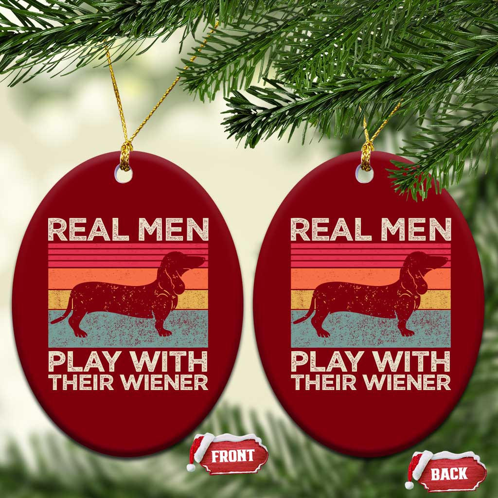 Funny Dachshund Dad Ceramic Ornament Retro Real Men Play With Their Wiener Dog Dad Gag Gift TS10 Print Your Wear
