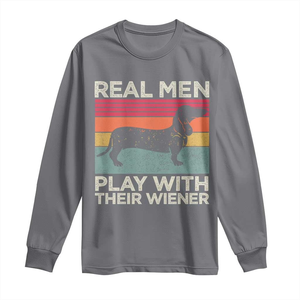 Funny Dachshund Dad Long Sleeve Shirt Retro Real Men Play With Their Wiener Dog Dad Gag Gift TS10 Charcoal Print Your Wear