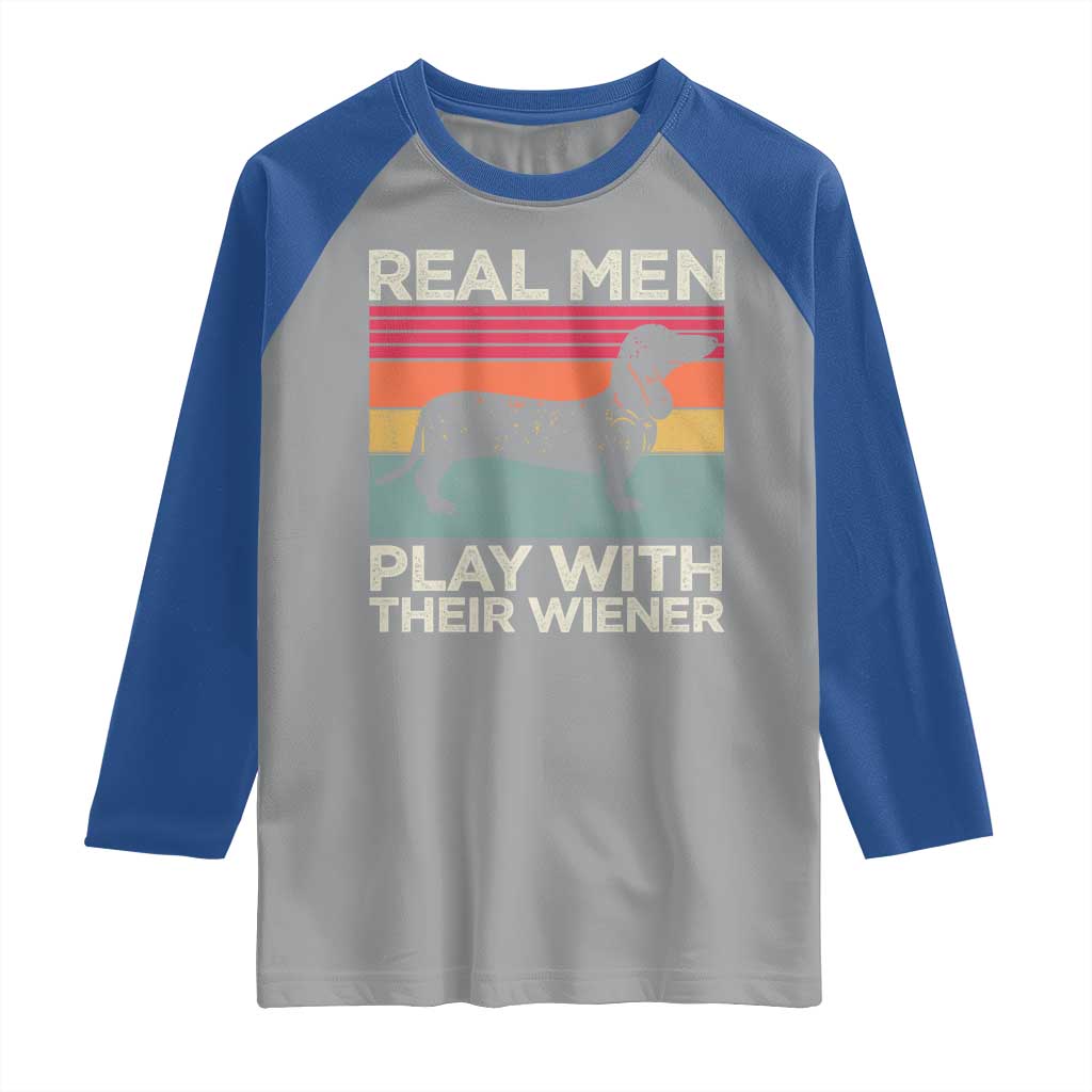 Funny Dachshund Dad Raglan Shirt Retro Real Men Play With Their Wiener Dog Dad Gag Gift TS10 Sport Gray Royal Print Your Wear