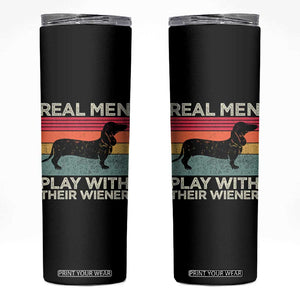 Funny Dachshund Dad Skinny Tumbler Retro Real Men Play With Their Wiener Dog Dad Gag Gift TS10 Black Print Your Wear