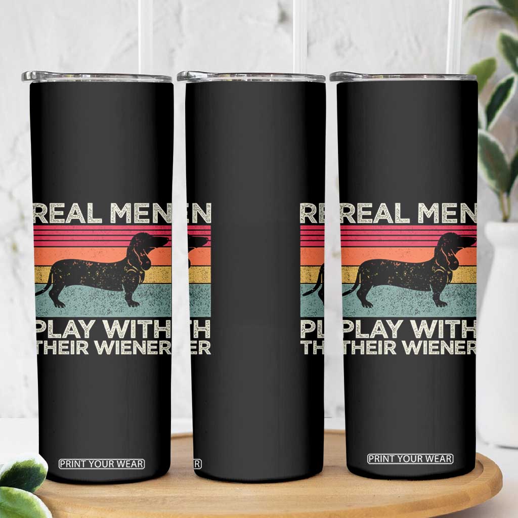 Funny Dachshund Dad Skinny Tumbler Retro Real Men Play With Their Wiener Dog Dad Gag Gift TS10 Print Your Wear
