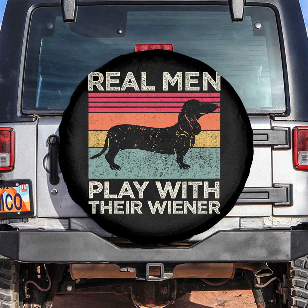 Funny Dachshund Dad Spare Tire Cover Retro Real Men Play With Their Wiener Dog Dad Gag Gift TS10 No hole Black Print Your Wear