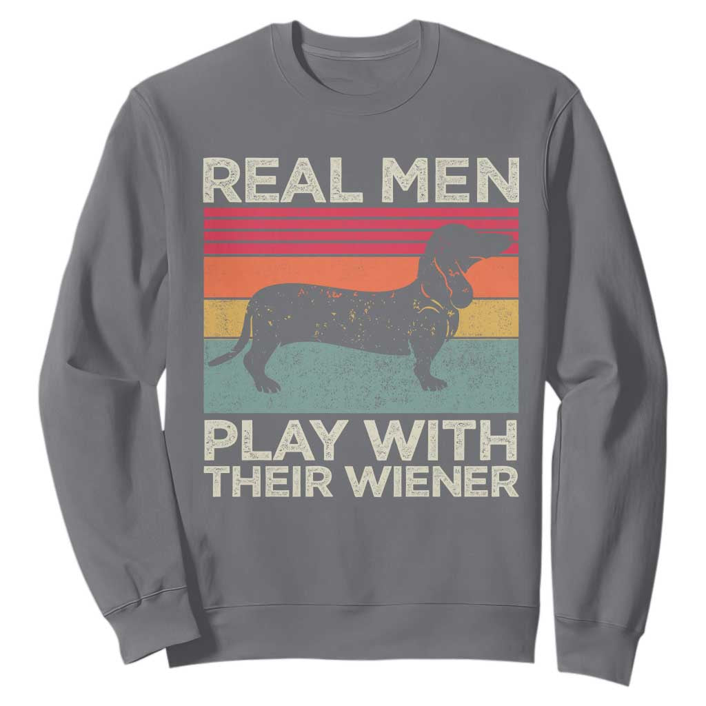 Funny Dachshund Dad Sweatshirt Retro Real Men Play With Their Wiener Dog Dad Gag Gift TS10 Charcoal Print Your Wear