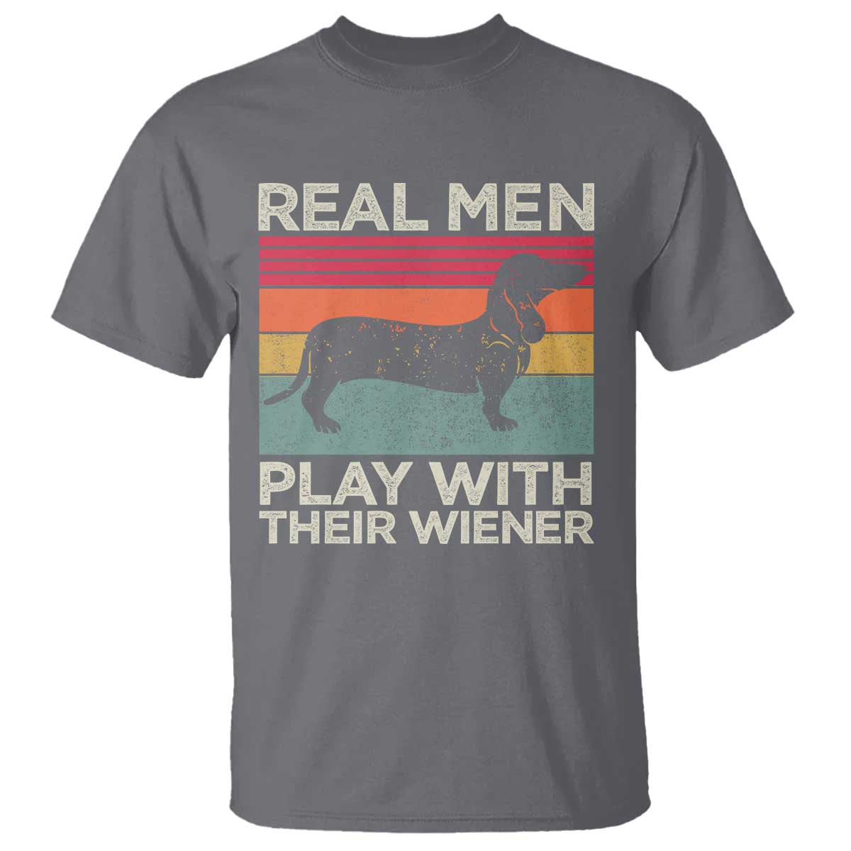 Funny Dachshund Dad T Shirt Retro Real Men Play With Their Wiener Dog Dad Gag Gift TS10 Charcoal Print Your Wear