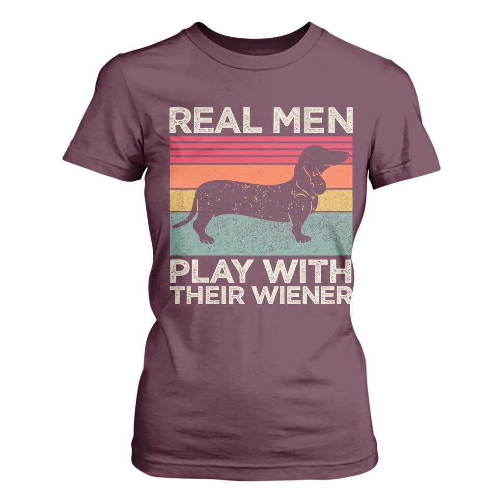 Funny Dachshund Dad T Shirt For Women Retro Real Men Play With Their Wiener Dog Dad Gag Gift TS10 Maroon Print Your Wear
